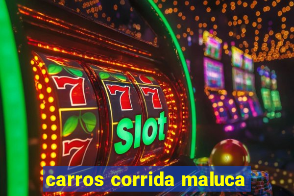 carros corrida maluca